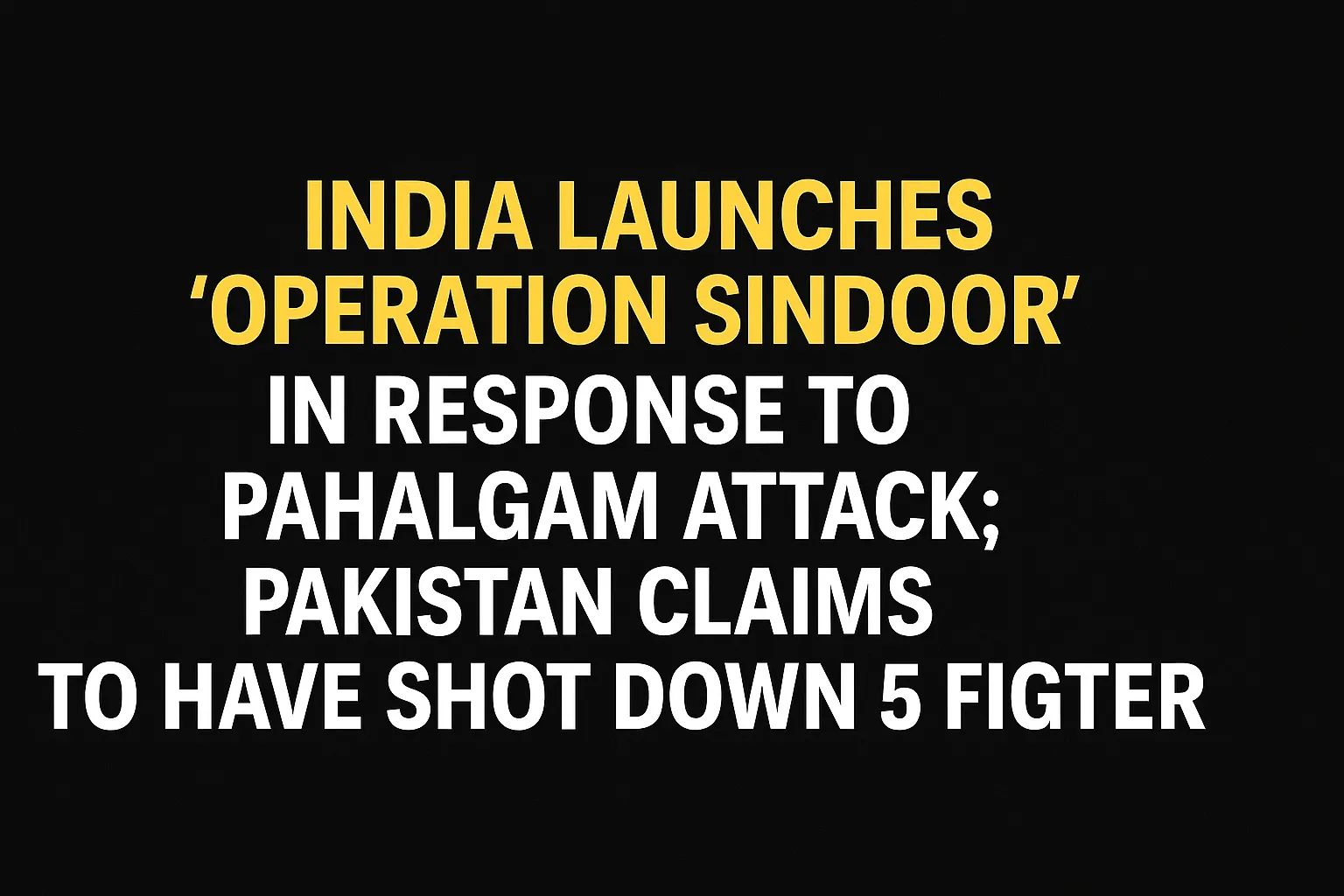 India Launches Operation Sindoor